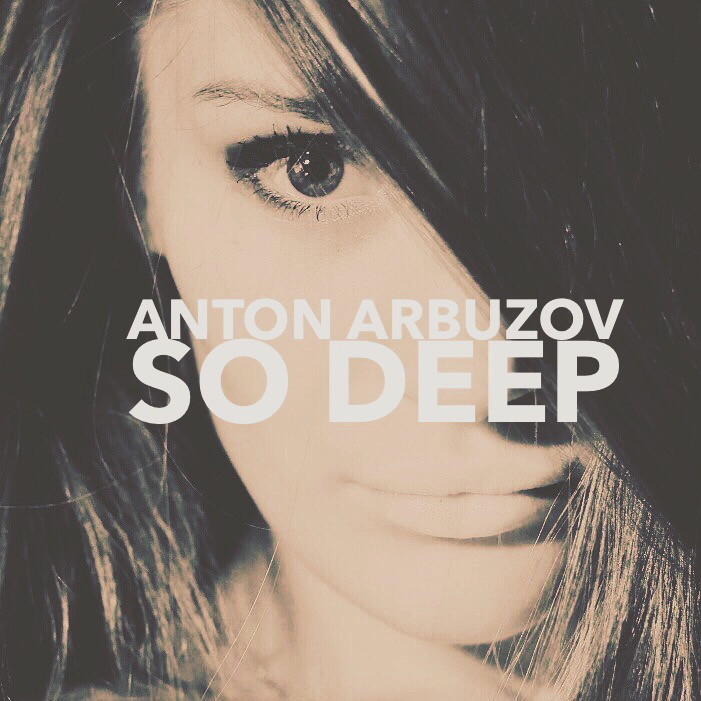 So Deep. Deep me DJ. DJ anton Arbuzov - Special June '11 Mix - track 02.