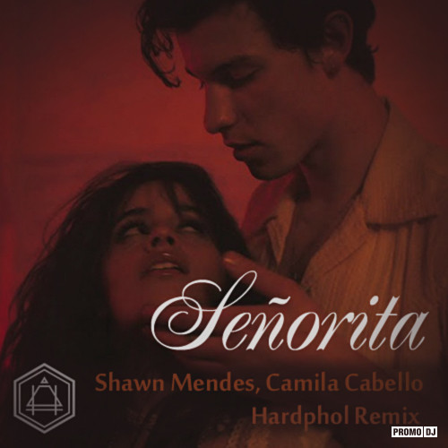 Shawn Mendes Camila Cabello Senorita Hardphol Remix Hardphol