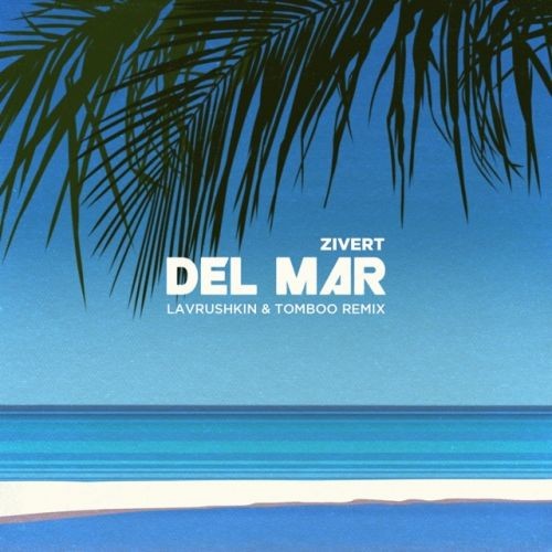 cover of episode Zivert - DEL MAR (Lavrushkin & Tomboo Radio mix)