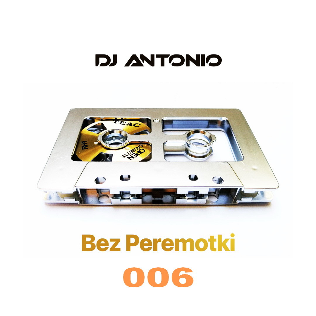 Dj Antonio - Bez Peremotki (Mix 006)