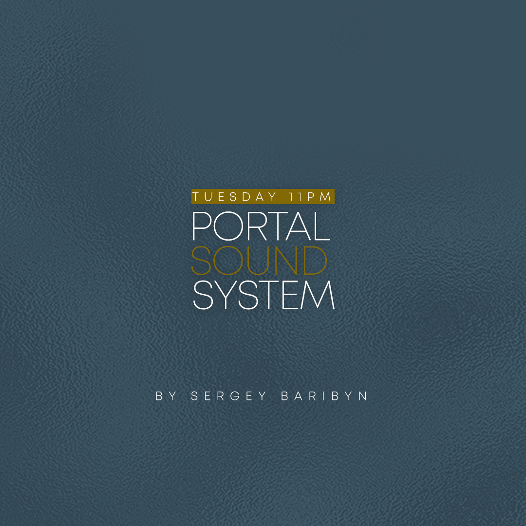 Sergey Baribyn @ Portal Sound System Podcast 2022-07-19 #284 episode artwork