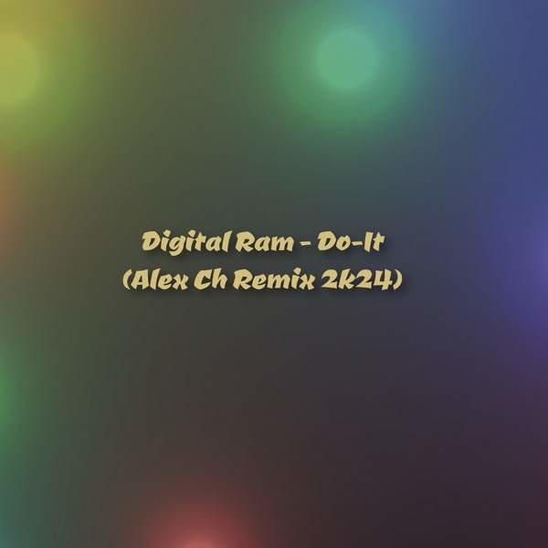 Digital Ram - Do-It (Alex Ch Remix 2k24) episode artwork