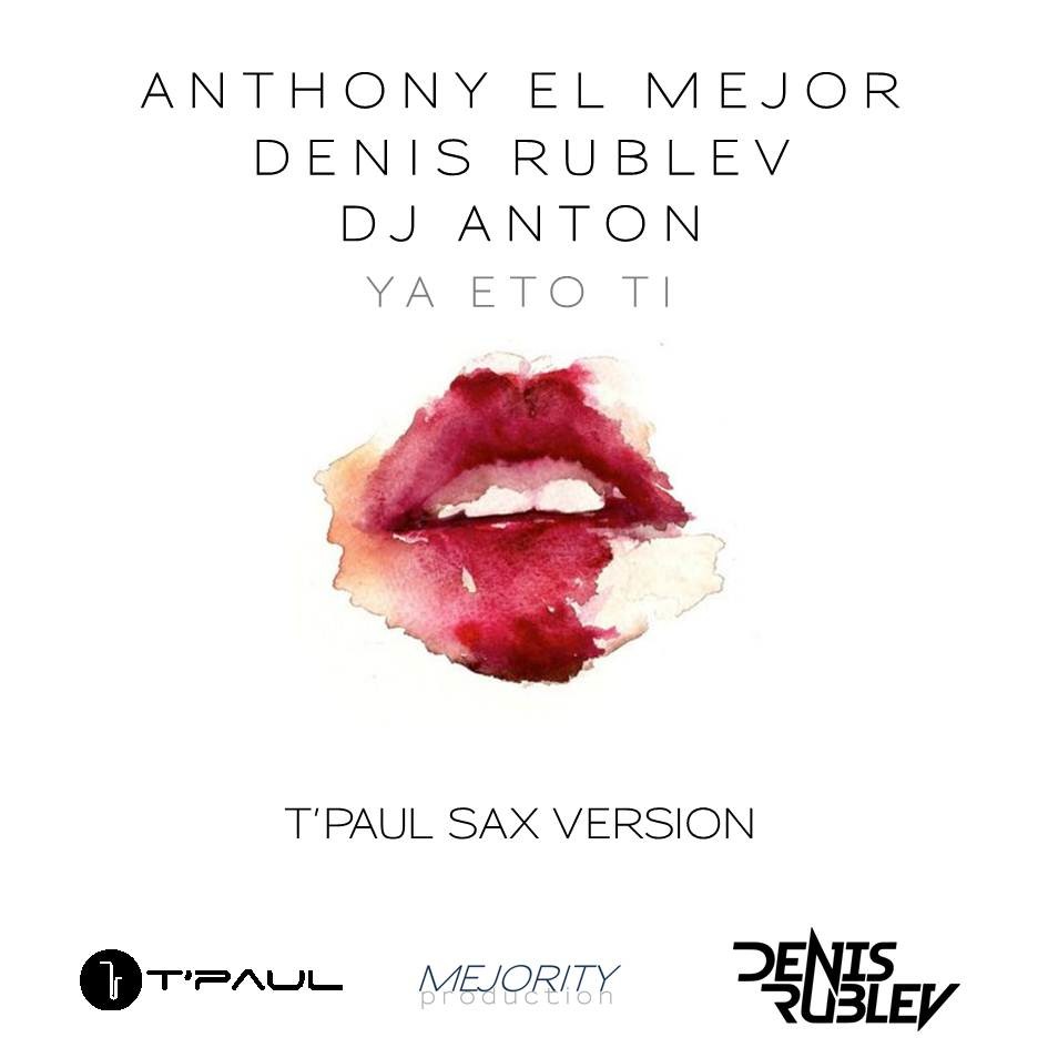 Anthony El Mejor, Denis Rublev & DJ Anton - Я - это ты (T'Paul Sax Version) episode artwork