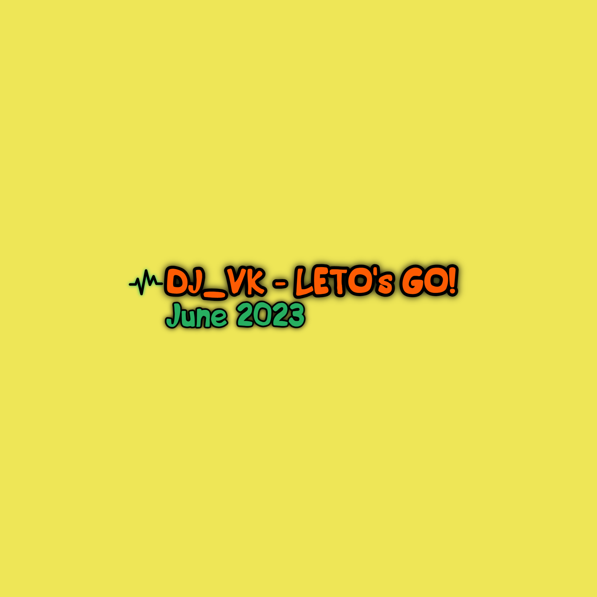 DJ VK - LETO's GO (June 2023) – VASSILIY KUZMICH [DJ_VK]