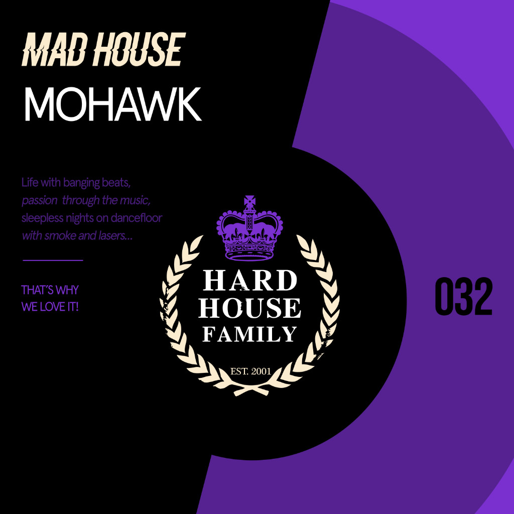 HHF032 - Mad House - Mohawk