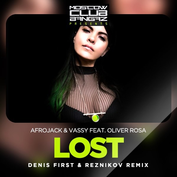 Afrojack & VASSY feat. Oliver Rosa – Lost (Denis First & Reznikov Radio Remix)