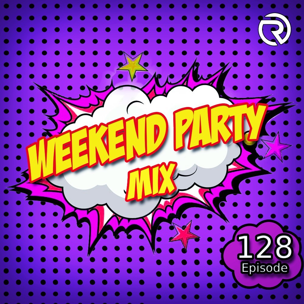 DJ Ramirez - Weekend Party [Mix 128] #128