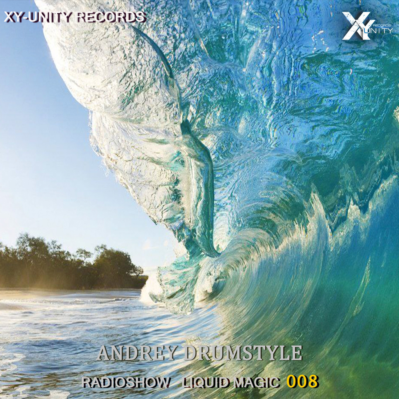 XY-unity Andrey DrumStyle - Radioshow Liquid Magic #8 episode artwork