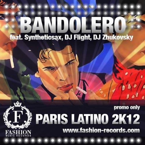 Bandolero feat. Syntheticsax, Dj Flight, Dj Zhukovsky - Paris Latino 2k12 (Original Mix) episode artwork