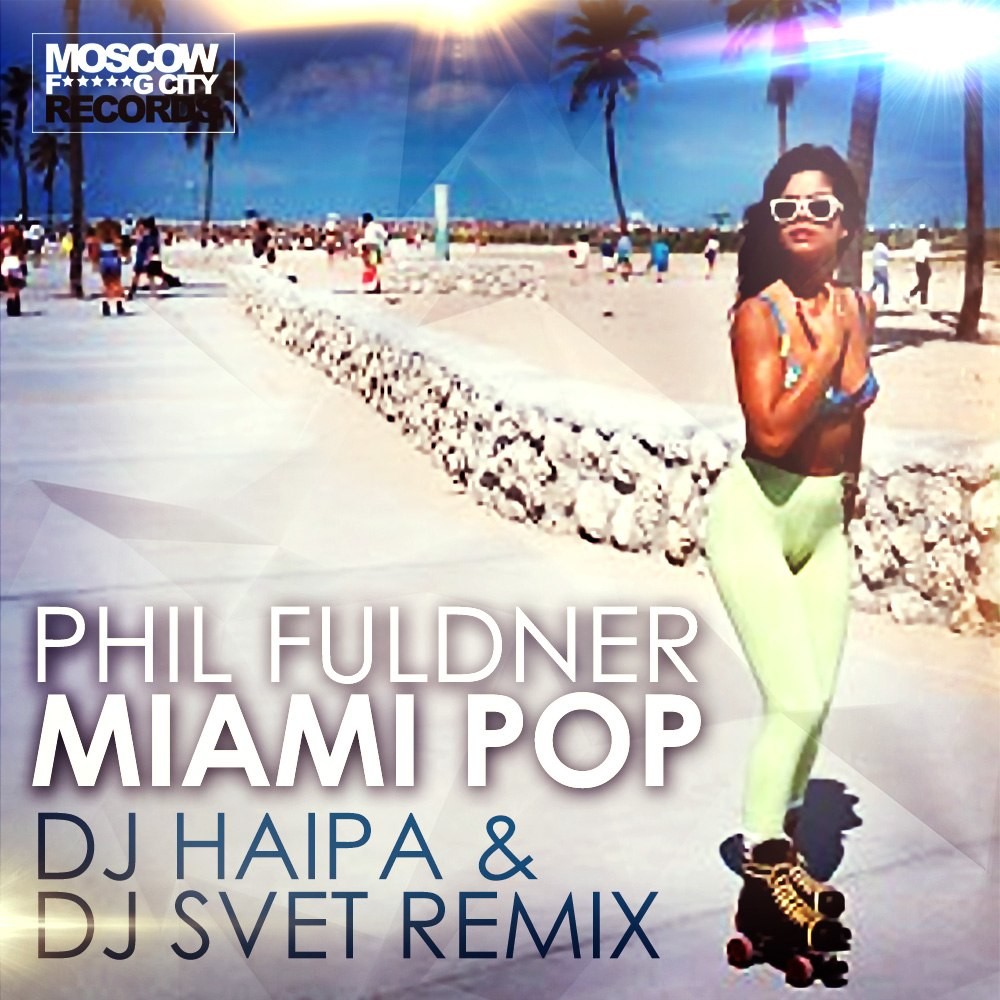 Phil Fuldner - Miami Pop (DJ Haipa & DJ Svet Remix) episode artwork