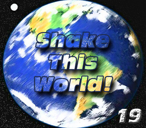 Shake This World! #19