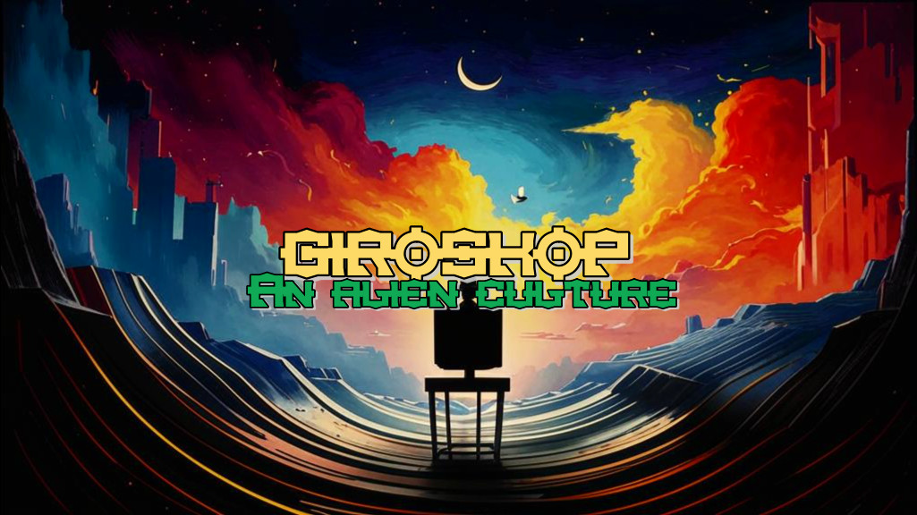 GIROSKOP - An alien culture