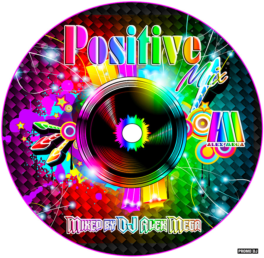 DJ Alex Mega - Positive Mix - 2016 – DJ Alex Mega