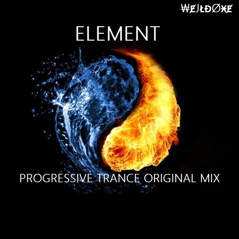 ₩ɆJŁĐØӾɆ - ELEMENT (PROGRESSIVE TRANCE ORIGINAL MIX)