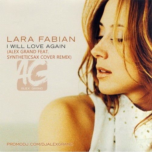 Lara Fabian - I Will Love Again (Alex Grand feat. Syntheticsax Cover Radio Remix episode artwork