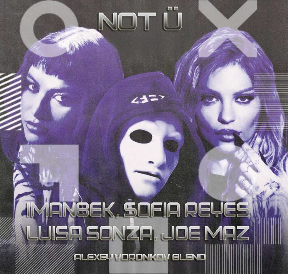 Imanbek, Sofia Reyes, Luisa Sonza x Joe Maz - NOT U (Alexey Voronkov Blend) episode artwork