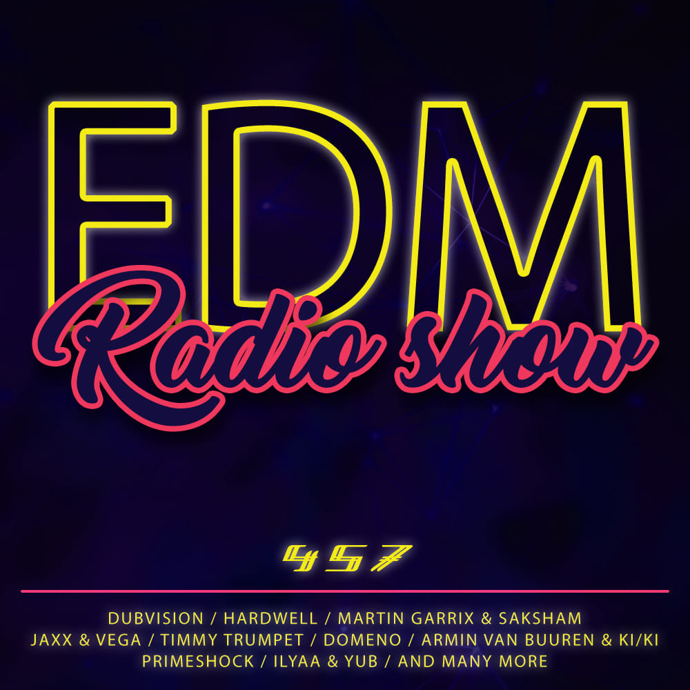 EDM Radio Show #457 EDM Radio Show #457