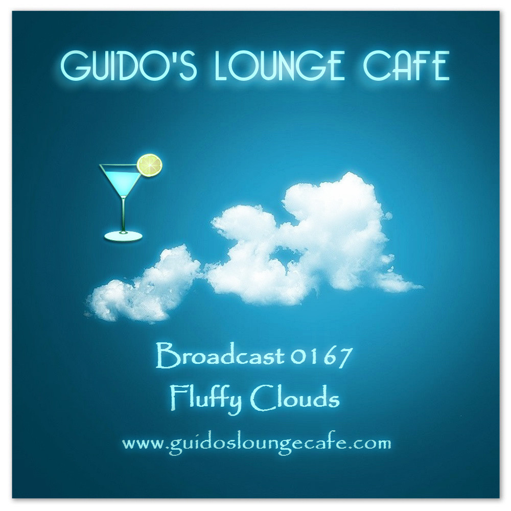 Guido's Lounge Cafe Broadcast 0167 Fluffy Clouds (20150515) #167 episode artwork