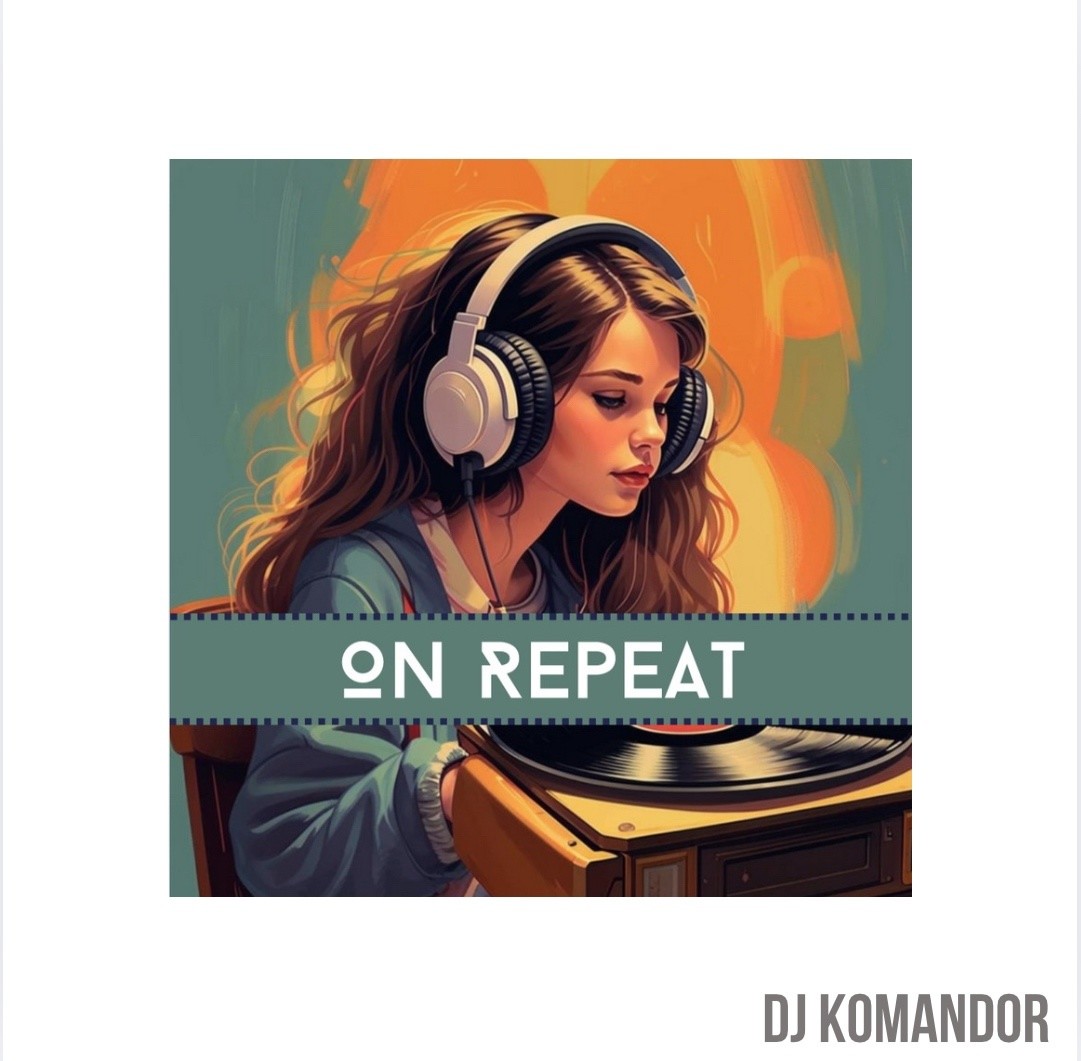 DJ KOMANDOR - On Repeat