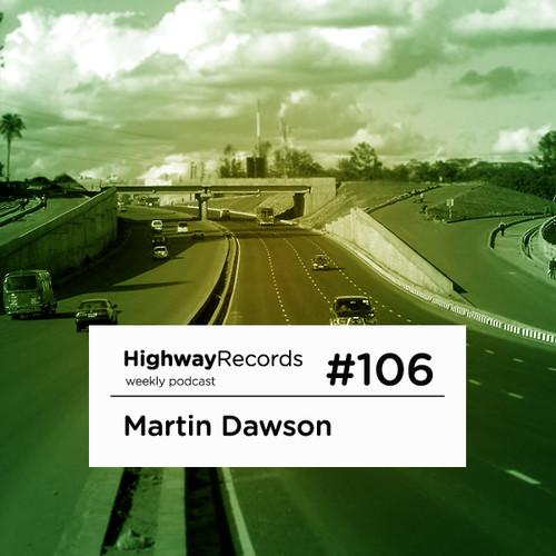 Highway Podcast #106 — Martin Dawson