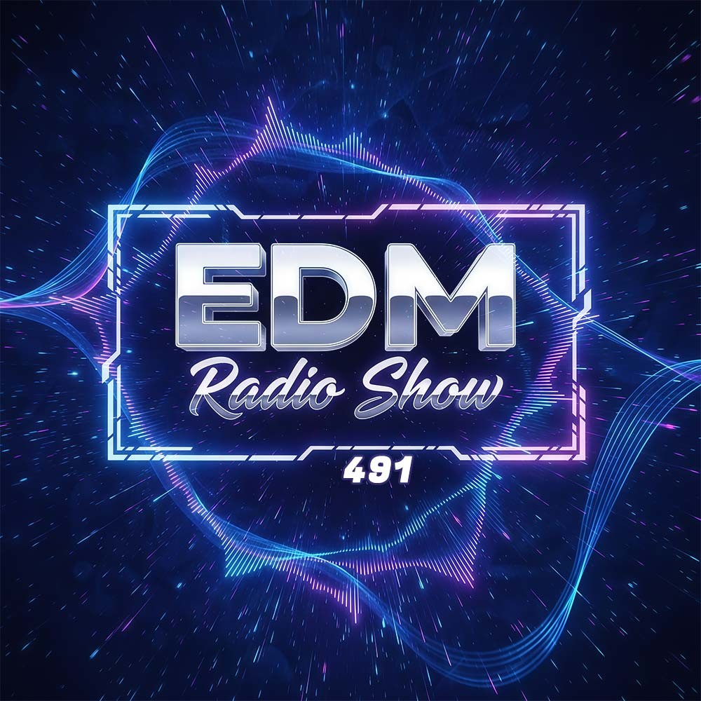 EDM Radio Show #491