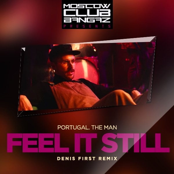 Portugal The Man Feel It Still Denis First Radio Remix Denis First Reznikov