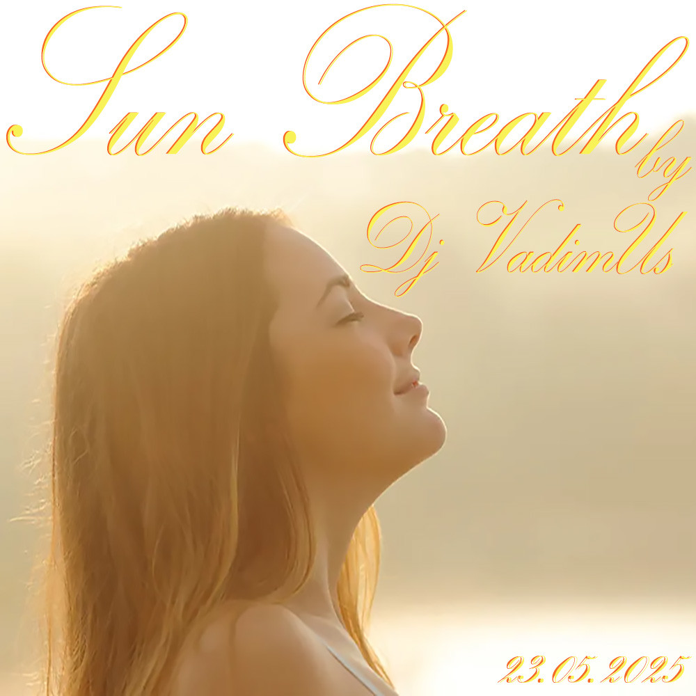 Sun Breath dy Dj VadimUs 23.05.2025 episode artwork
