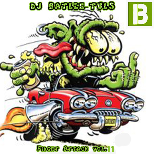 Fidget Attack vol.11(Mixed by Dj Batlle-Tuls)