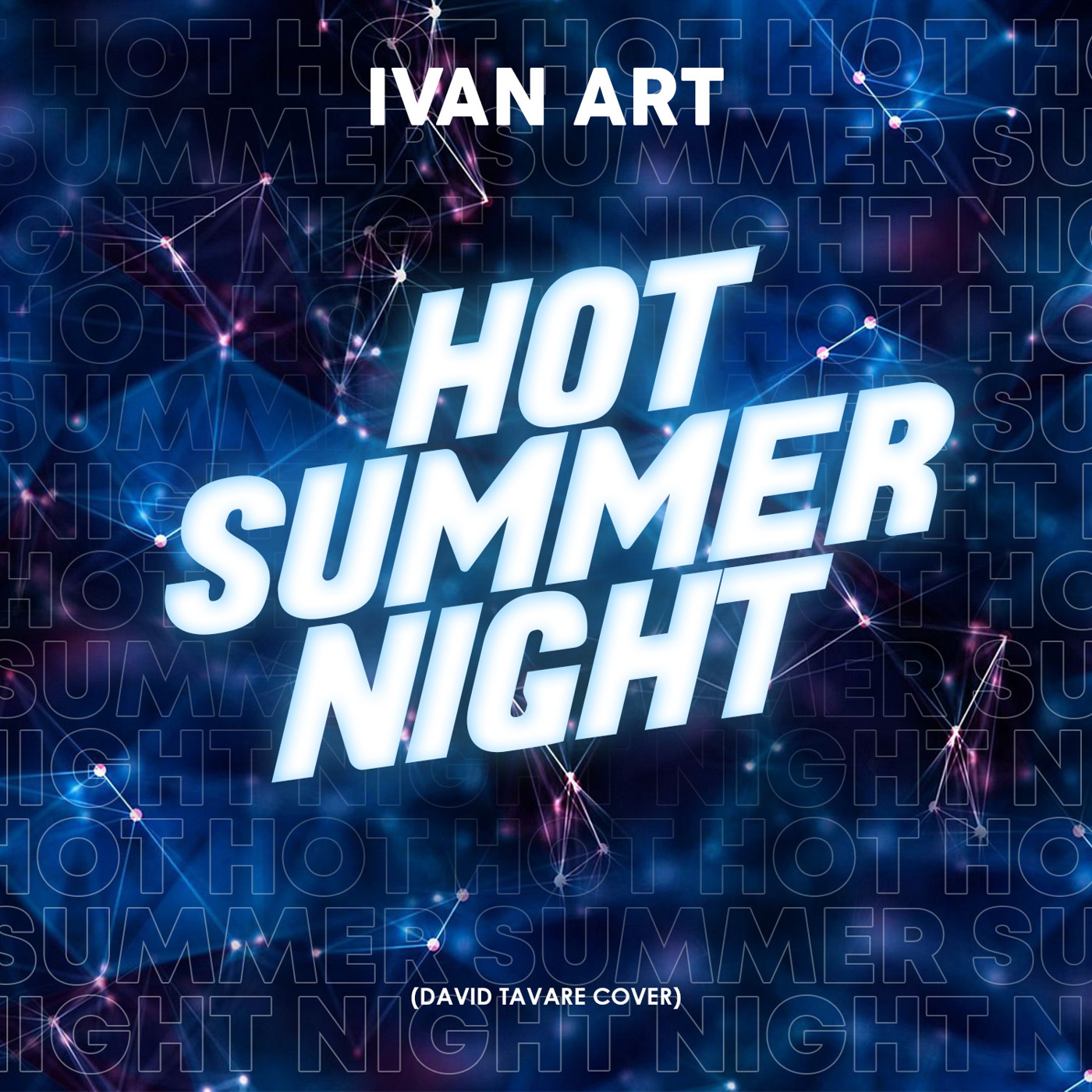 Ivan ART - Hot Summer Night (David Tavare Cover) (Extended) episode artwork