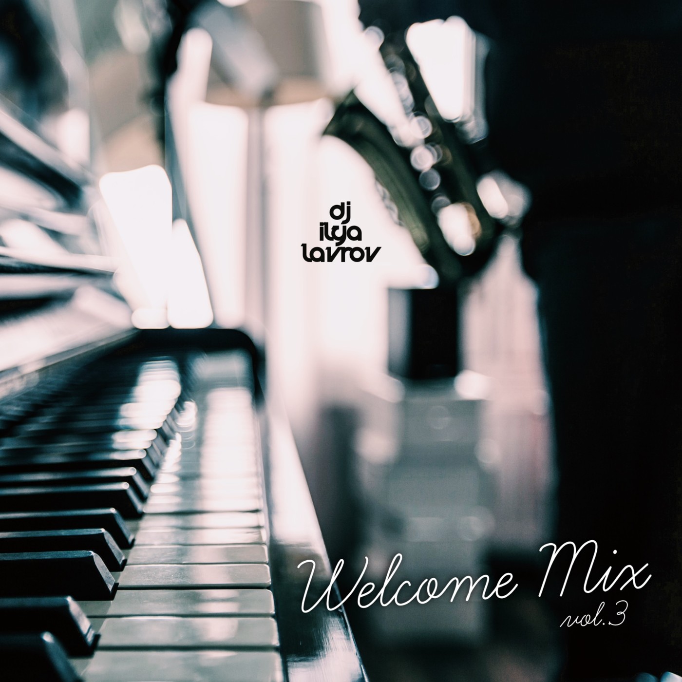 DJ ILYA LAVROV - WELCOME MIX (vol.3)