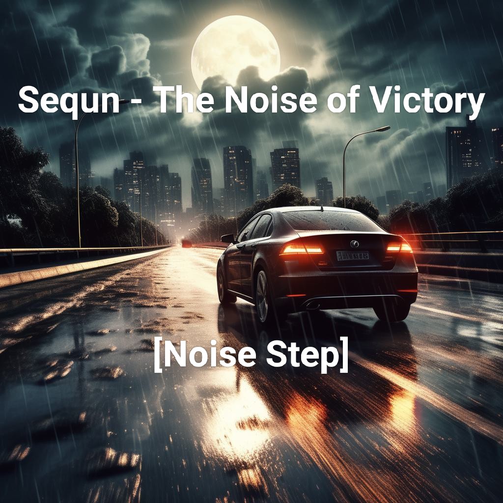 Sequn - The Noise of Victory [Noise Step]