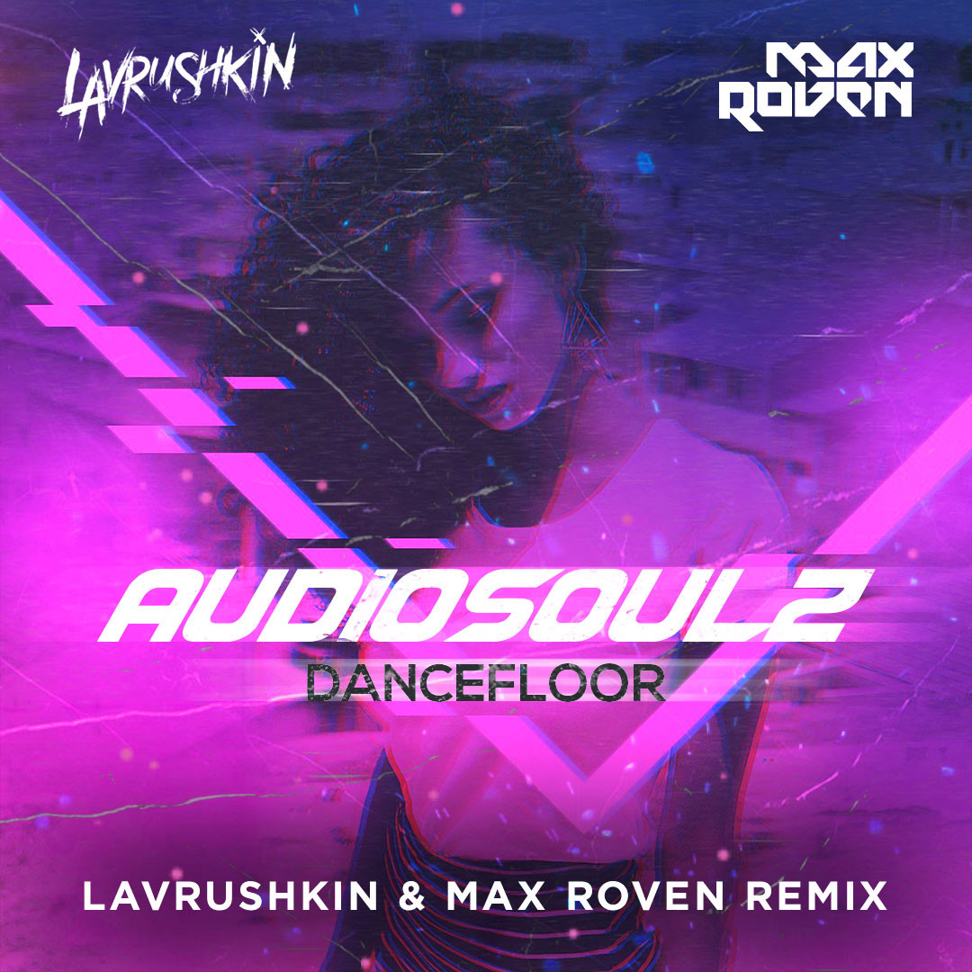 Audiosoulz - Dancefloor (Lavrushkin & Max Roven Remix) episode artwork