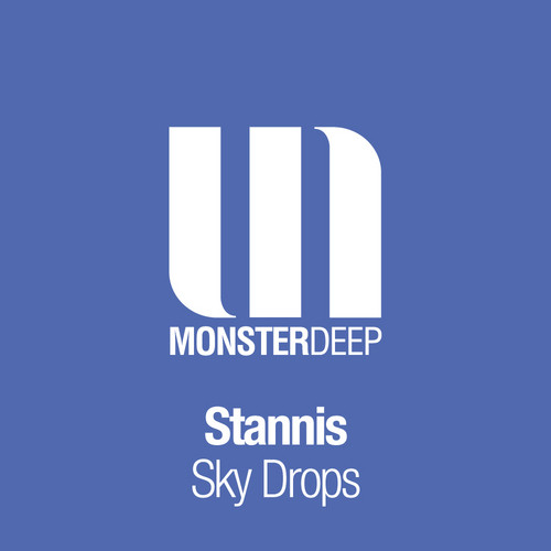Stannis - Sky Drops (Original Mix) [Monster Deep]