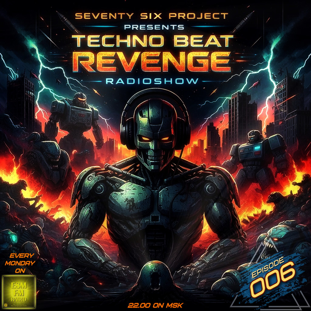 Seventy Six Project - Techno Beat Revenge #006 (13.04.2026) [Eternal Sun Music / ESM-FM] #6 episode artwork