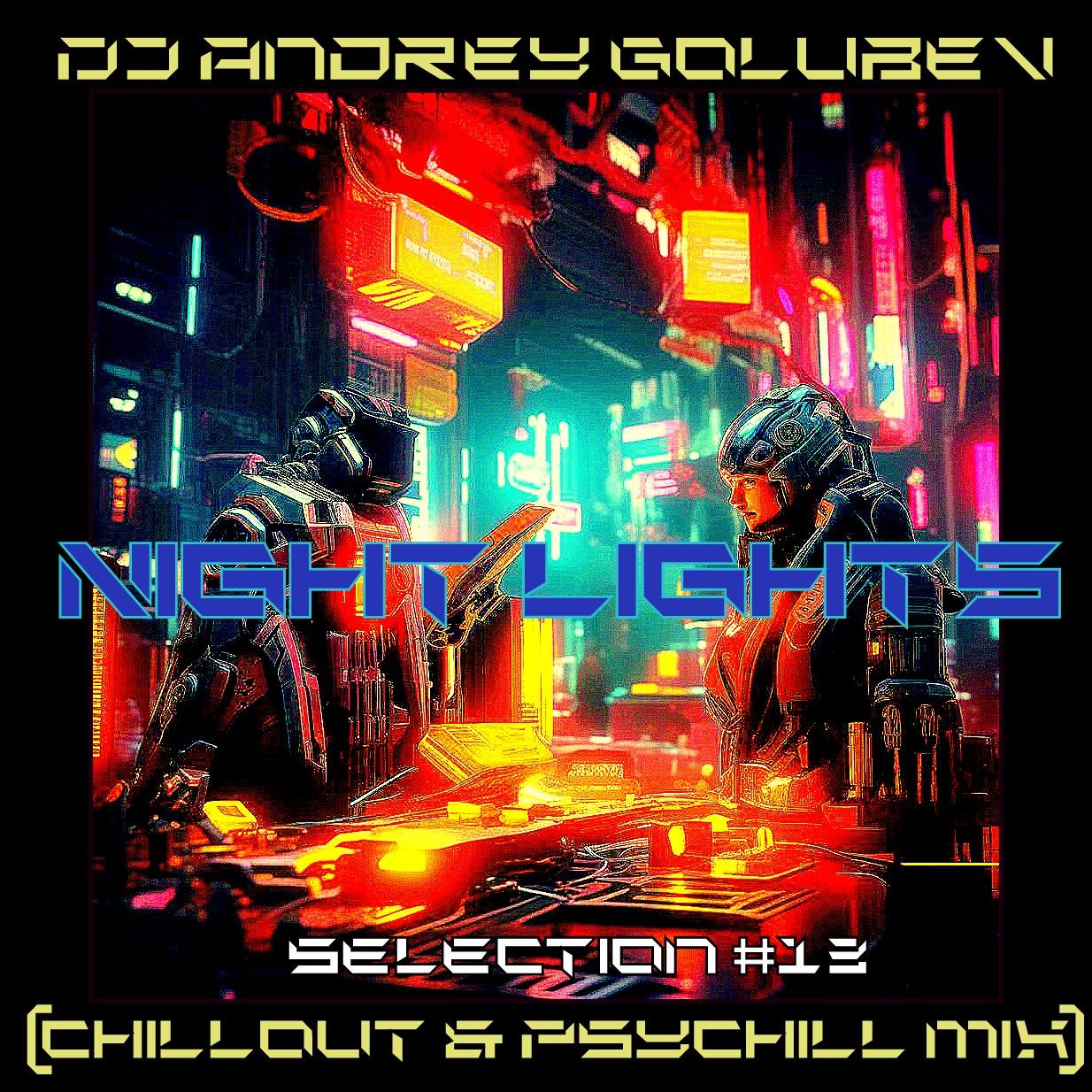 DJ Andrey Golubev - Night Lights #13 (chillout & psychill mix)
