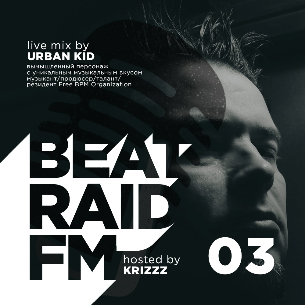Beat Raid Fm 03 - Hosted by Krizzz (Live Mix By Urban Kid) (26.06.2023) #511