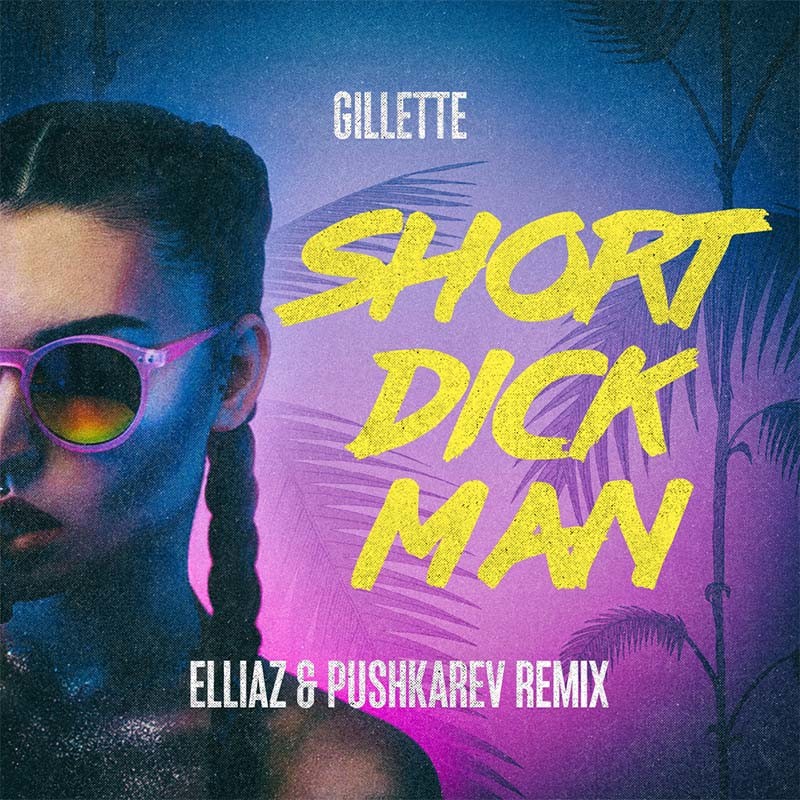 20 Fingers - Short Dick Man (Elliaz & Pushkarev Remix)