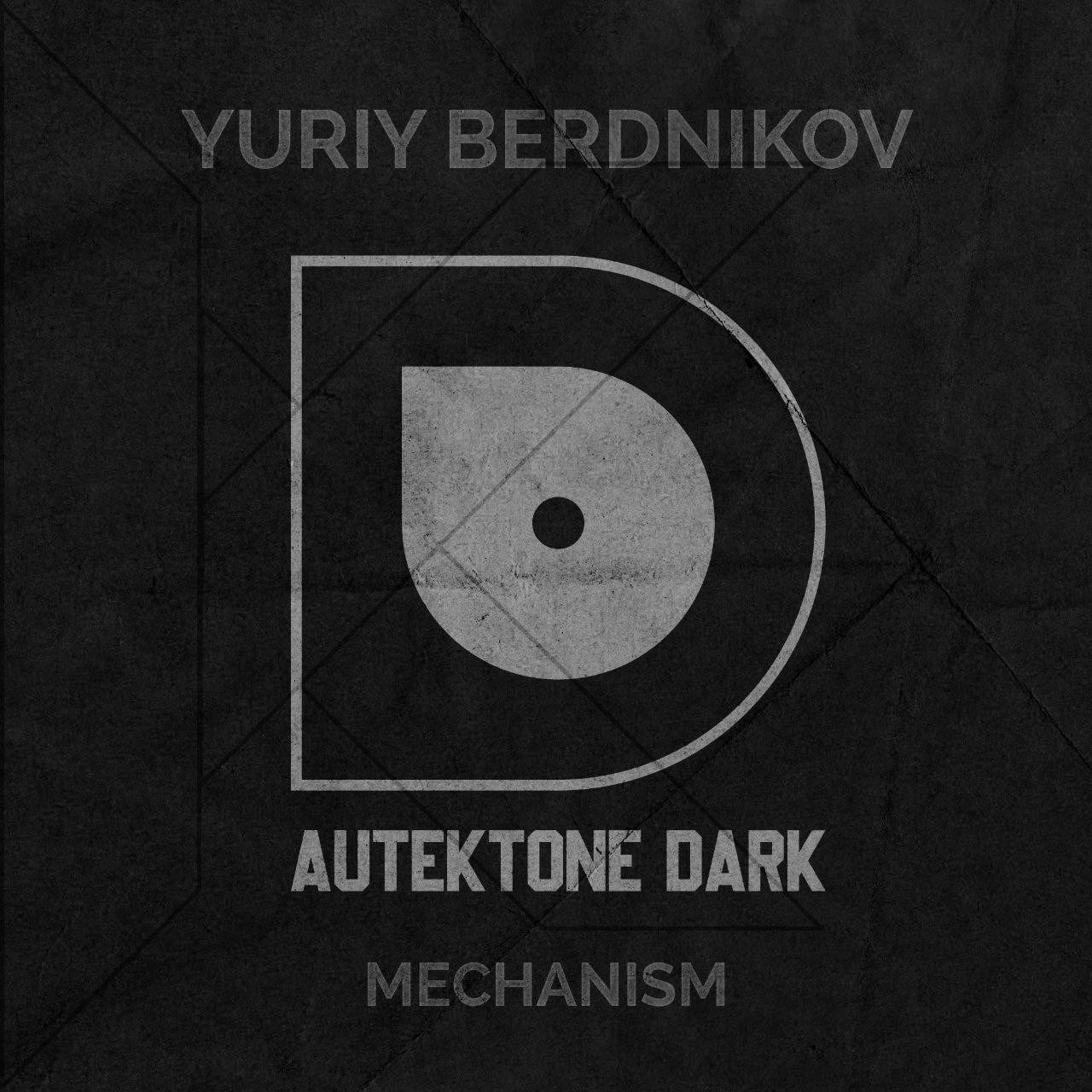 Yuriy Berdnikov - Mechanism (Original Mix)