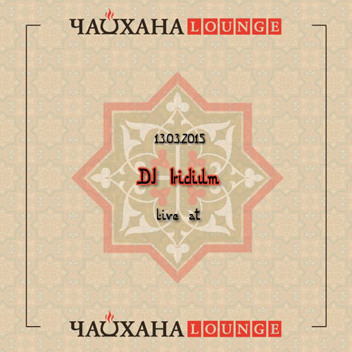 DJ Iridium - Live @ Chaihana Lounge (13-03-15) episode artwork