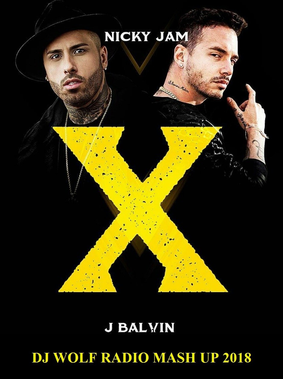 J BALVIN & NICKY JAM FEAT. NEJTRINO & BAUR FEAT. RAKURS - X ( DJ WOLF RADIO MASH UP 2018 ) episode artwork