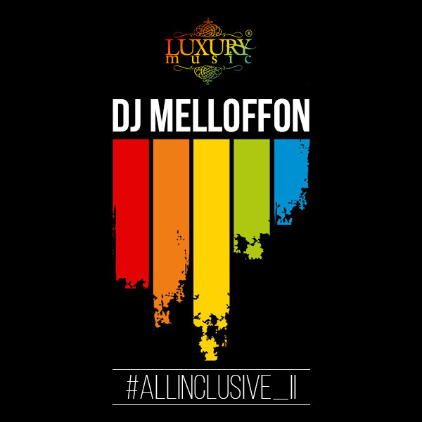 DJ Melloffon - #ALLINCLUSIVE II (Luxury Promo Mix 2014)