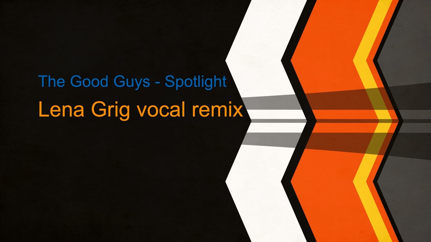 Зэ Good Guys - Sпotlight [Lena Grig vocal remix] episode artwork
