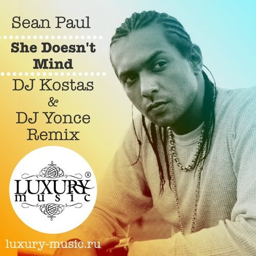 Versuri De La Sean Paul She Doesn't Mind Sean Paul - She Doesn't Mind (DJ Kostas & DJ Yonce Remix) – DJ КOSTAS