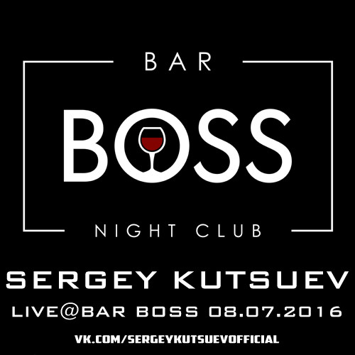 Sergey Kutsuev - Live@Bar Boss 08.07.2016 part 2 episode artwork