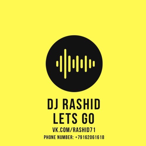 DJ RASHID - LETS GO DJ RASHID - LETS GO