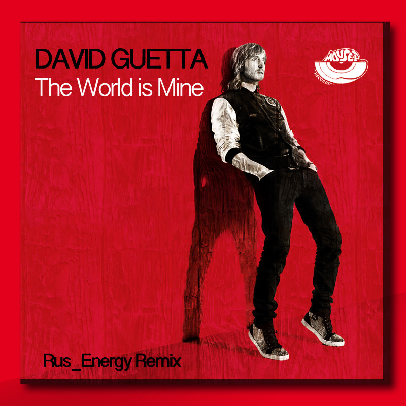 David Guetta The World is Mine Rus Energy Remix MOUSE P MOUSE P RECORDS LABEL