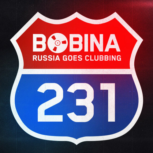 Bobina - Russia Goes Clubbing #231 (13.03.13)