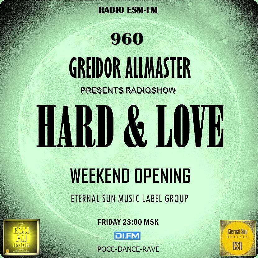 Hard & Love #960 (Opening Weekend) on[ESM-FM & DI-FM] - Mixed by Greidor Allmaster (20.03.2026) [Eternal Sun Music] #960 episode artwork