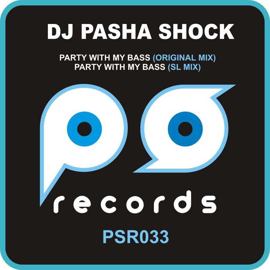 Dj Pasha Shock - Party With My Bass (SL Mix) episode artwork