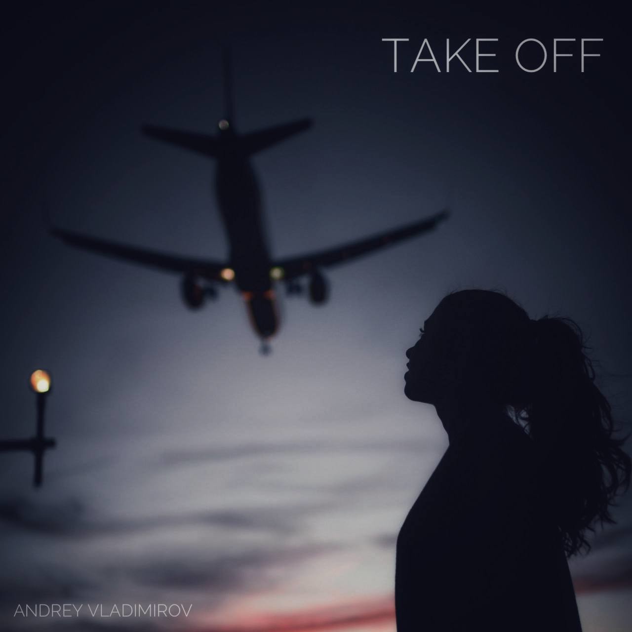 Andrey Vladimirov - Take off (Original mix)